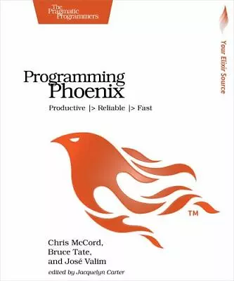 Programming Phoenix: Productive -> Reliable -> Fast • $5.68